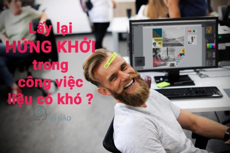 Lấy lại hứng khởi trong công việc liệu có khó ?