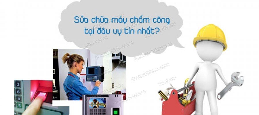 Sửa chữa máy chấm công